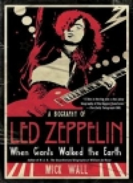 Когда титаны ступали по Земле: биография Led Zeppelin[When Giants Walked the Earth: A Biography of Led Zeppelin]